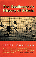 The Goalkeeper's History of Britain