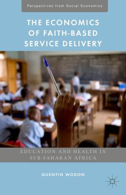 The Economics of Faith-Based Service Delivery: Education and Health in Sub-Saharan Africa