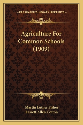 Agriculture For Common Schools (1909)