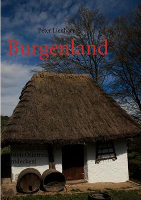 Burgenland: Natur und Kultur im Osten Österreichs entdecken!