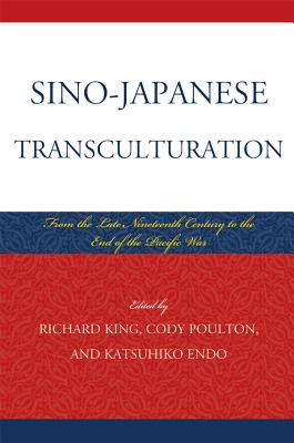 Sino-Japanese Transculturation: Late Nineteenth Century to the End of the Pacific War