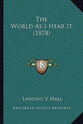 The World As I Hear It (1878)