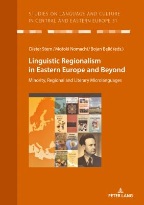 Linguistic Regionalism in Eastern Europe and Beyond: Minority, Regional and Literary Microlanguages