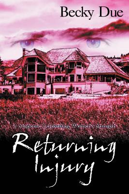 Returning Injury: A Suspense Celebrating Women's Strength