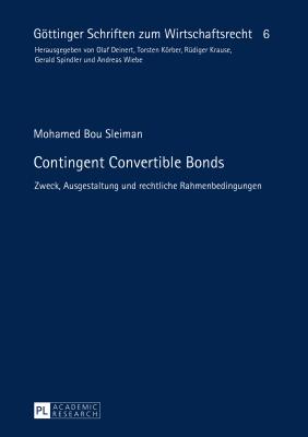 Contingent Convertible Bonds: Zweck, Ausgestaltung und rechtliche Rahmenbedingungen