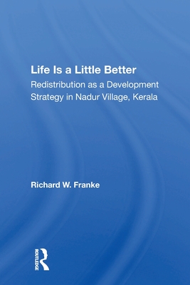 Life Is a Little Better: Redistribution as a Development Strategy in Nadur Village, Kerala