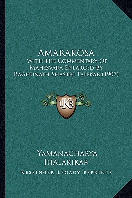 Amarakosa: With The Commentary Of Mahesvara Enlarged By Raghunath Shastri Talekar (1907)