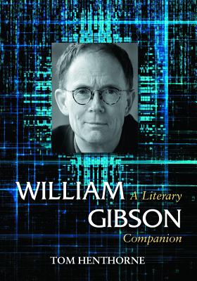 William Gibson: A Literary Companion