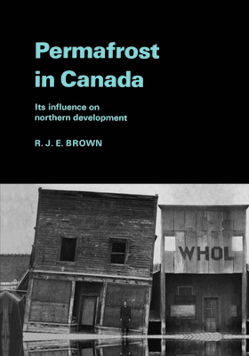 Permafrost in Canada: Its Influence on Northern Development