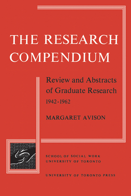 The Research Compendium: Review and Abstracts of Graduate Research, 1942-1962