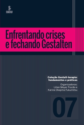 Enfrentando crises e fechando Gestalten