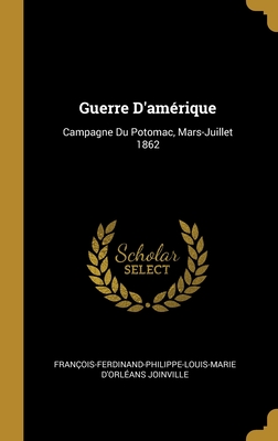 Guerre D'amérique: Campagne Du Potomac, Mars-Juillet 1862