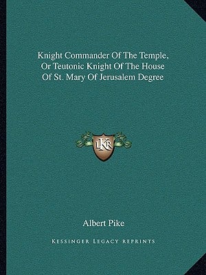 Knight Commander Of The Temple, Or Teutonic Knight Of The House Of St. Mary Of Jerusalem Degree