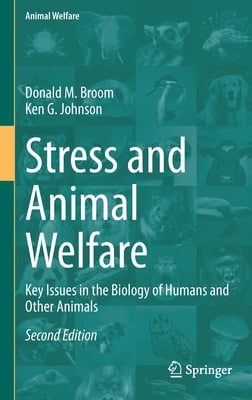 Stress and Animal Welfare: Key Issues in the Biology of Humans and Other Animals