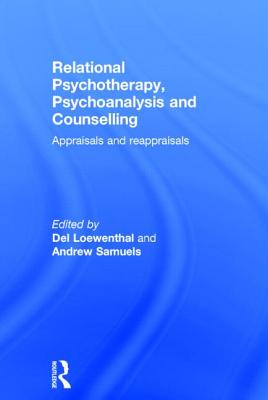Relational Psychotherapy, Psychoanalysis and Counselling: Appraisals and reappraisals