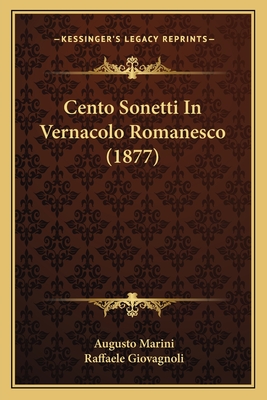 Cento Sonetti In Vernacolo Romanesco (1877)