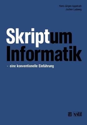 Skriptum Informatik: -- Eine Konventionelle Einführung