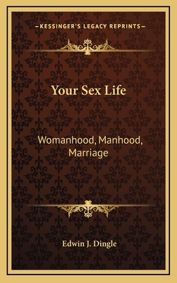 Your Sex Life: Womanhood, Manhood, Marriage