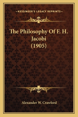The Philosophy Of F. H. Jacobi (1905)
