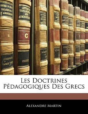 Les Doctrines Pédagogiques Des Grecs