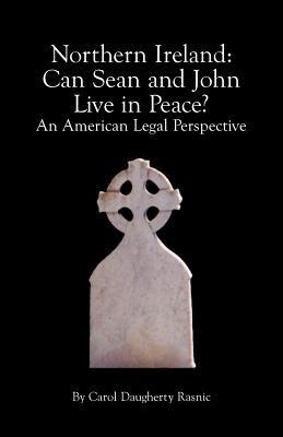 Northern Ireland: Can Sean and John Live in Peace? An American Legal Perspective