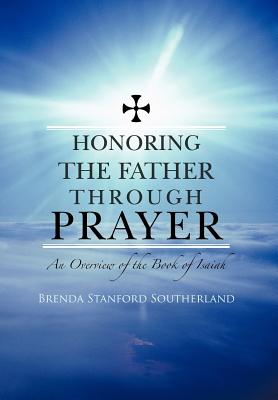 Honoring the Father through Prayer: An Overview of the Book of Isaiah