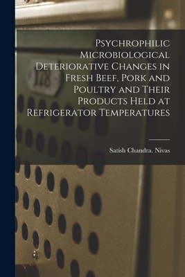 Psychrophilic Microbiological Deteriorative Changes in Fresh Beef, Pork and Poultry and Their Products Held at Refrigerator Temperatures