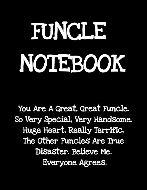 Funcle Notebook: Funny Saying Gifts from Niece Nephew for Worlds Best & Awesome Uncle Ever - Donald Trump Terrific Sibling Gag Gift Idea - Composition