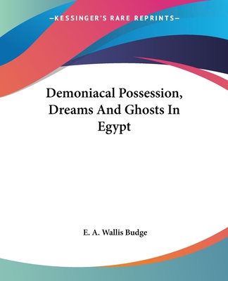 Demoniacal Possession, Dreams And Ghosts In Egypt