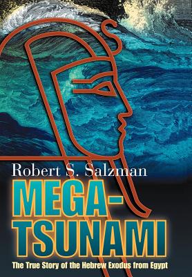 Mega-Tsunami: The True Story of the Hebrew Exodus from Egypt