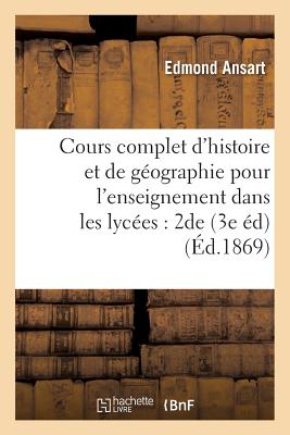 Cours complet d'histoire et de géographie pour l'enseignement dans les lycées: classe de seconde: Description particulière de l'Afrique, de l'Asie, de