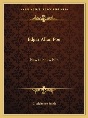 Edgar Allan Poe: How to Know Him
