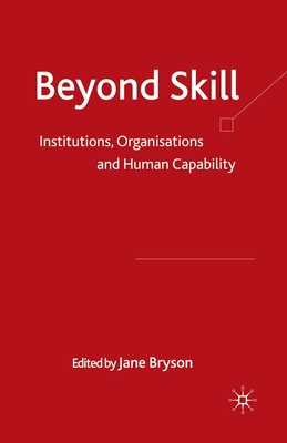 Beyond Skill: Institutions, Organisations and Human Capability