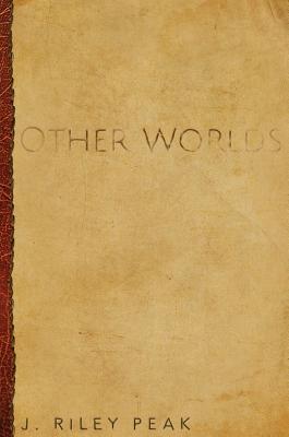 Other Worlds: and their stories