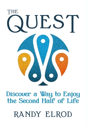 The Quest: Discover a Way to Enjoy the Second Half of Life