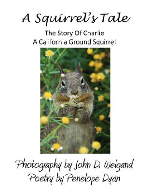 A Squirrel's tale, The Story Of Charlie, A California Ground Squirrel