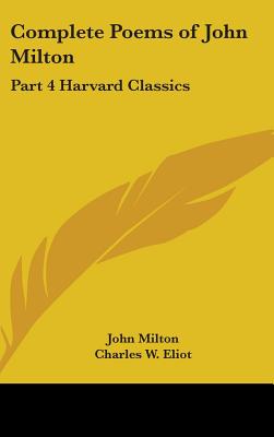 Complete Poems of John Milton: Part 4 Harvard Classics