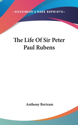 The Life Of Sir Peter Paul Rubens
