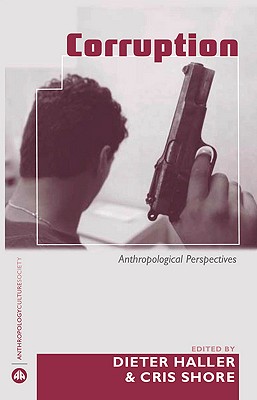 Corruption: Anthropological Perspectives