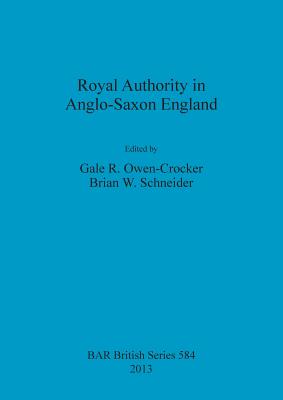 Royal Authority in Anglo-Saxon England