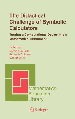 The Didactical Challenge of Symbolic Calculators: Turning a Computational Device Into a Mathematical Instrument