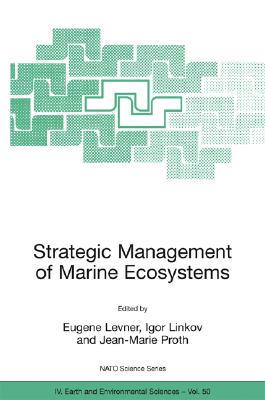Strategic Management of Marine Ecosystems: Proceedings of the NATO Advanced Study Institute on Strategic Management of Marine Ecosystems, Nice, France