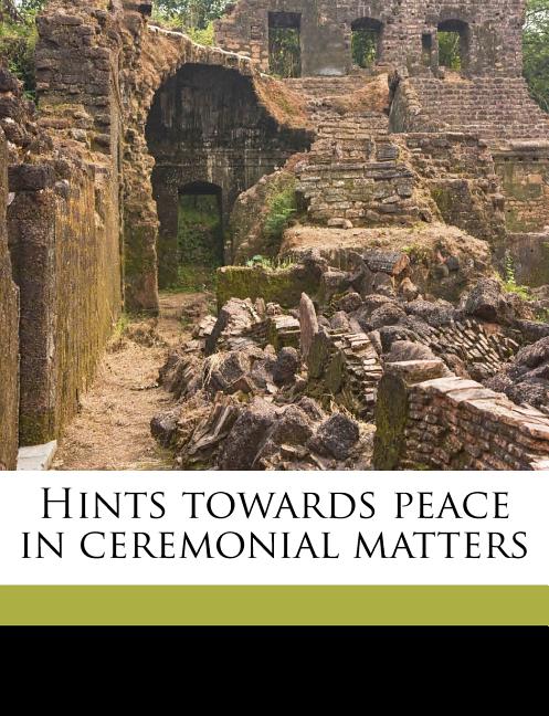 Hints Towards Peace in Ceremonial Matters Volume Talbot Collection of British Pamphlets