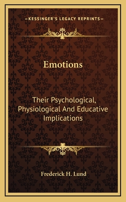 Emotions: Their Psychological, Physiological And Educative Implications
