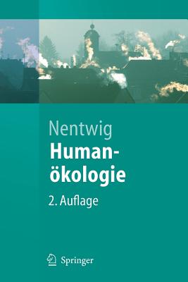 Humanökologie: Fakten - Argumente - Ausblicke