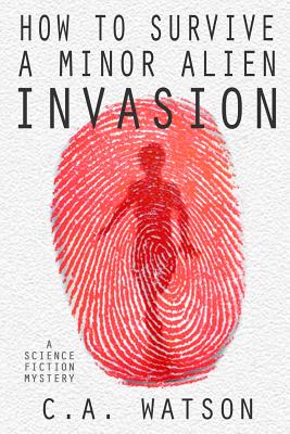How To Survive A Minor Alien Invasion
