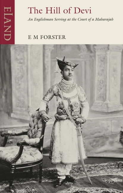 The Hill of Devi: An Englishman Serving at the Court of a Maharajah