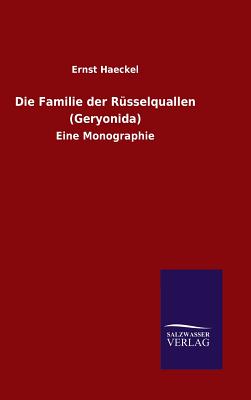 Die Familie der Rüsselquallen (Geryonida)