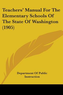 Teachers' Manual For The Elementary Schools Of The State Of Washington (1905)