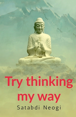 Try thinking my way: comprises ten compositions